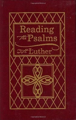 Reading The Psalms With Luther (Hard Cover)