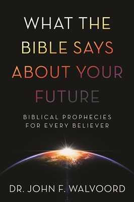 What The Bible Says About Your Future (Paperback)