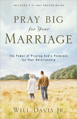 Pray Big For Your Marriage (Paperback)