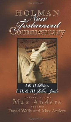 Holman New Testament Commentary - 1 & 2 Peter, 1 2 & 3 John (Hard Cover)