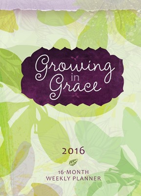 Growing In Grace 2016 Weekly Planner (Hard Cover)