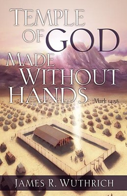Temple Of God Made Without Hands (Paperback)