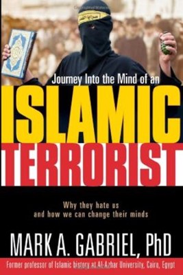 Journey Inside The Mind Of An Islamic Terrorist (Paperback)