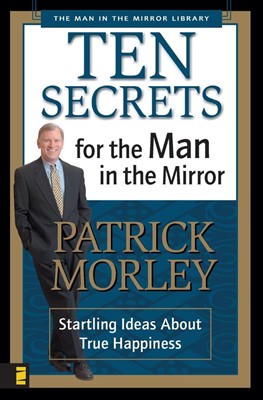Ten Secrets For The Man In The Mirror (Paperback)