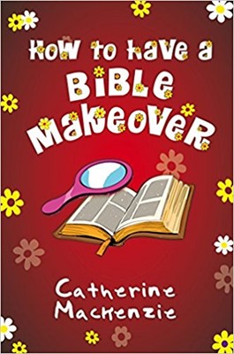 How to Have a Bible Makeover (Paperback)