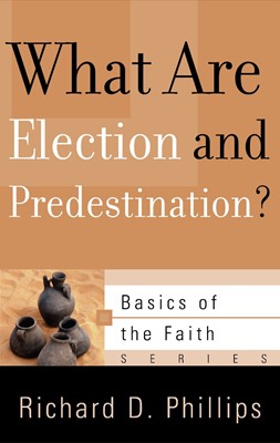 What Are Election and Predestination? (Paperback)