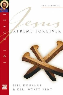 Jesus 101: Extreme Forgiver (Pamphlet)