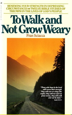 To Walk and Not Grow Weary (Pamphlet)