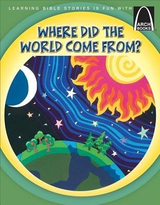 Where Did the World Come From? (Arch Books) (Paperback)