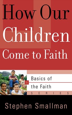 How Our Children Come to Faith (Paperback)