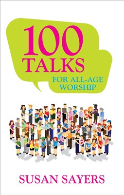 100 Talks For All Age Worship (Paperback)