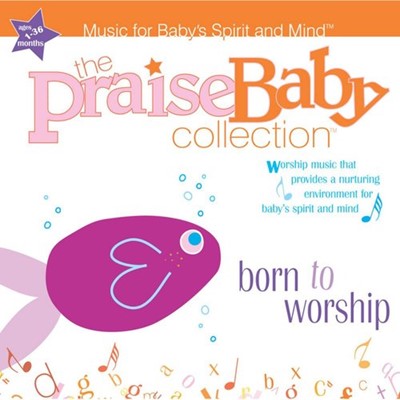 Praise Baby Collection: Born to Worship CD (CD-Audio)