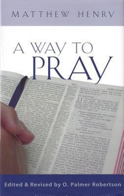 Way to Pray, A H/b (Cloth-Bound)