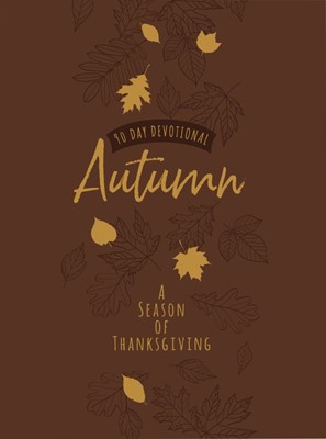 90-Day Devotional: Autumn - A Season of Thanksgiving (Imitation Leather)