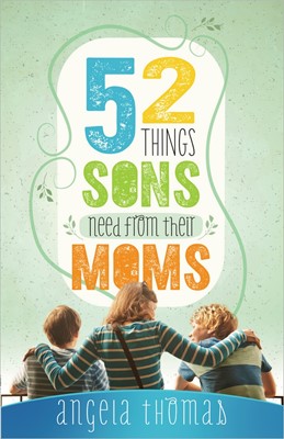52 Things Sons Need From Their Moms (Paperback)