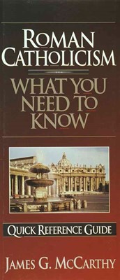 Roman Catholicism: What You Need To Know (Pamphlet)