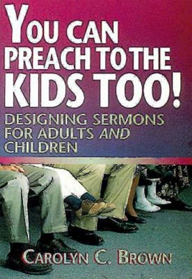 You Can Preach To The Kids Too! (Paperback)