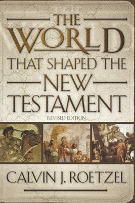 The World That Shaped The New Testament (Paperback)