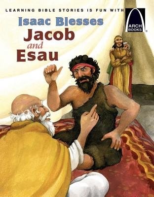 Isaac Blesses Jacob and Esau (Arch Books) (Paperback)