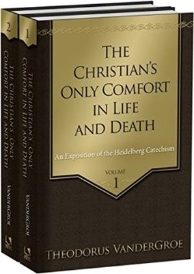 Christian's Only Comfort in Life and Death, The 2 Vols (Hard Cover)