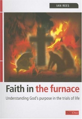 Faith In The Furnace (Paperback)
