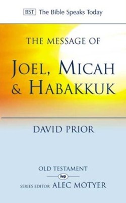 The BST Message of Joel, Micah And Habakkuk (Paperback)