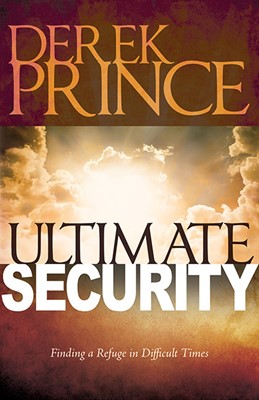 Ultimate Security: Finding A Refuge In Difficult Times (Paperback)