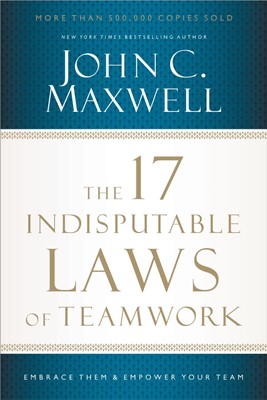 The 17 Indisputable Laws Of Teamwork (Paperback)