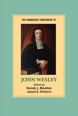 The Cambridge Companion To John Wesley (Paperback)