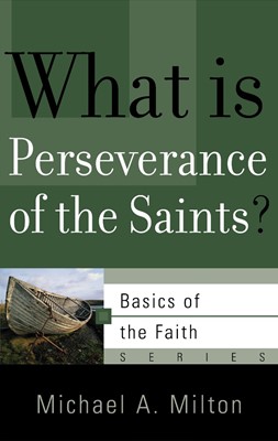 What is Perseverance of the Saints? (Paperback)
