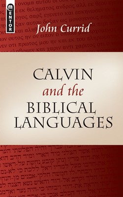 Calvin And The Biblical Languages (Paperback)