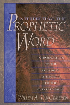 Interpreting The Prophetic Word (Paperback)