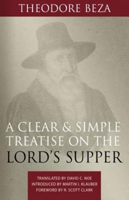 Clear and Simple Treatise on the Lord's Supper (Paperback)