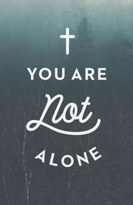 You Are Not Alone (Ats) (Pack Of 25) (Tracts)