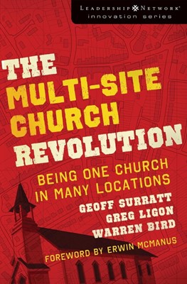 The Multi-Site Church Revolution (Paperback)