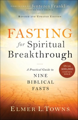 Fasting For Spiritual Breakthrough (Paperback)