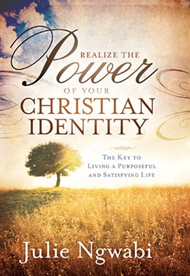 Realize The Power Of Your Christian Identity (Paperback)