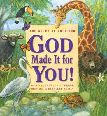 God Made It For You!: The Creation Story (Hard Cover)