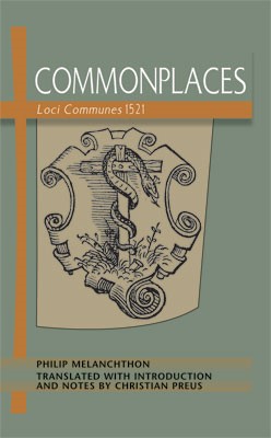 Commonplaces: Loci Communes 1521 (Paperback)