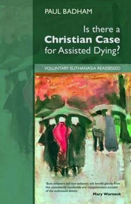 Is There A Christian Case For Assisted Dying? (Paperback)