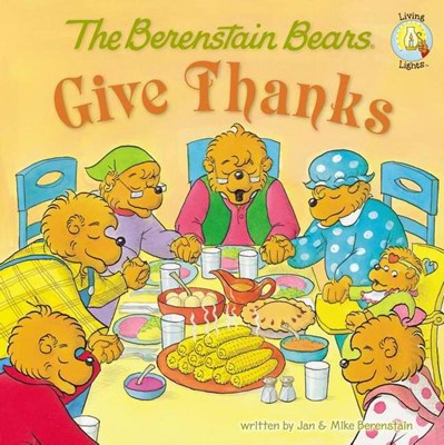 The Berenstain Bears Give Thanks (Paperback)
