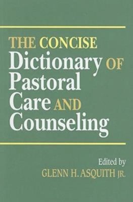 The Concise Dictionary Of Pastoral Care And Counseling (Paperback)