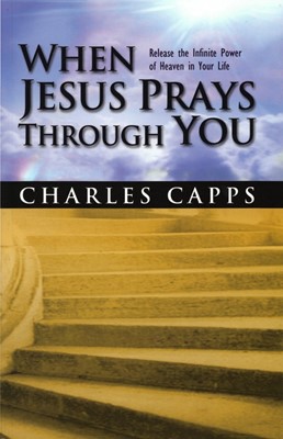 When Jesus Prays Through You (Paperback)