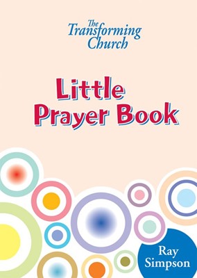 Transforming Church, The: Little Prayer Book (Hard Cover)