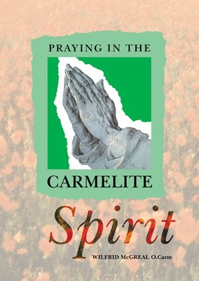Praying in the Carmelite Spirit (Paperback)