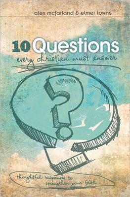 10 Questions Every Christian Must Answer (Paperback)