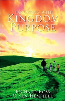 Parenting With Kingdom Purpose (Paperback)