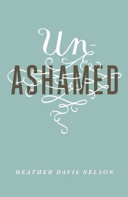 Unashamed (Pack Of 25) (Tracts)
