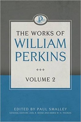 The Works Of William Perkins, Vol. 2 (Hard Cover)
