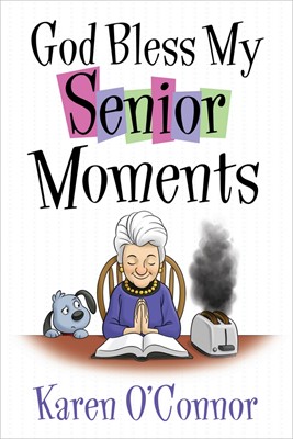 God Bless My Senior Moments (Paperback)